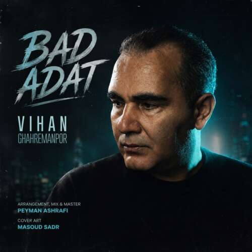 دانلود آهنگ ویهان قهرمانپور بد عادت